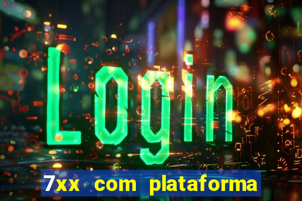 7xx com plataforma de jogos